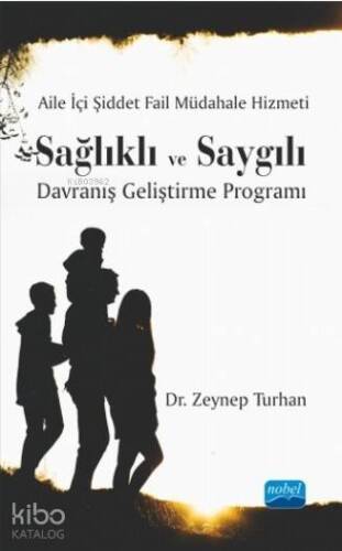 Aile İçi Şiddet Fail Müdahale Hizmeti: Sağlıklı ve Saygılı Davranış Geliştirme Programı - 1