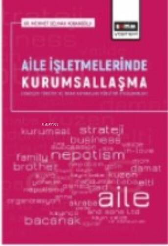 Aile İşletmelerinde Kurumsallaşma;Stratejik Yönetim ve İnsan Kaynakları Yönetimi Uygulamaları - 1