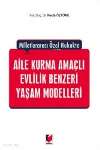 Aile Kurma Amaçlı Evlilik Benzeri Yaşam Modelleri; Milletlerarası Özel Hukukta - 1