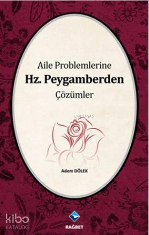 Aile Problemlerine Hz. Peygamberden Çözümler - 1