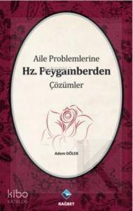 Aile Problemlerine Hz. Peygamberden Çözümler - 1