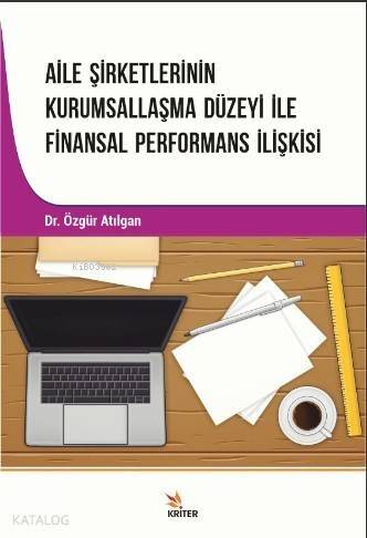 Aile Şirketlerinin Kurumsallaşma Düzeyi İle Finansal Performans İlişkisi - 1