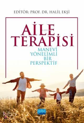 Aile Terapisi; Manevi Yönelimli Bir Perspektif - 1