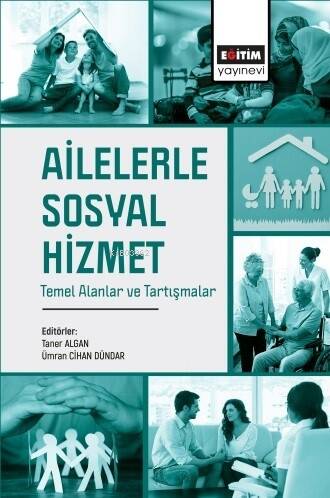 Ailelerle Sosyal Hizmet Temel Alanlar ve Tartışmalar - 1