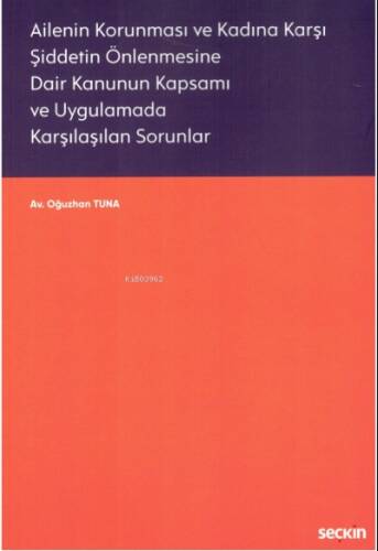 Ailenin Korunması ve Kadına Karşı Şiddetin Önlenmesine Dair Kanunun Kapsamı ve Uygulamada Karşılaşılan Sorunlar - 1