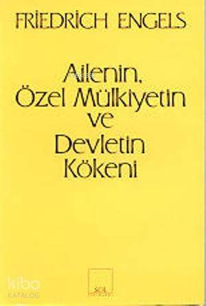 Ailenin, Özel Mülkiyetin ve Devletin Kökeni - 1