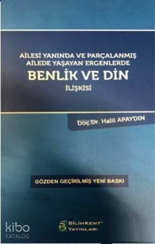 Ailesi Yanında ve Parçalanmış Ailede Yaşayan Ergenlerde Benlik ve Din İlişkisi - 1