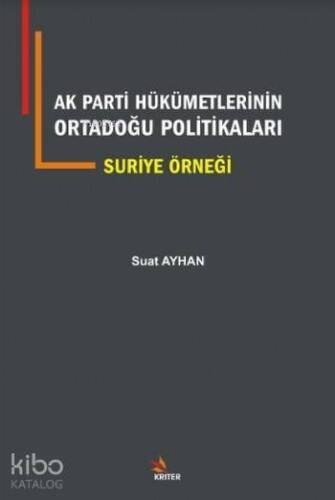 AK Parti Hükümetlerinin Ortadoğu Politikaları Suriye Örneği - 1