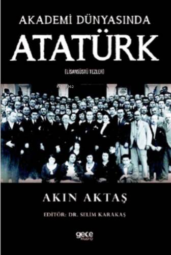 Akademi Dünyasında Atatürk;(Lisansüstü Tezler) - 1