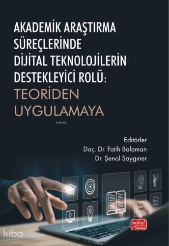 Akademik Araştırma Süreçlerinde Dijital Teknolojilerin Destekleyici Rolü: Teoriden Uygulamaya - 1