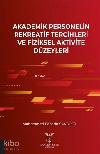 Akademik Personelin Rekreatif Tercihleri ve Fiziksel Aktivite Düzeyleri - 1