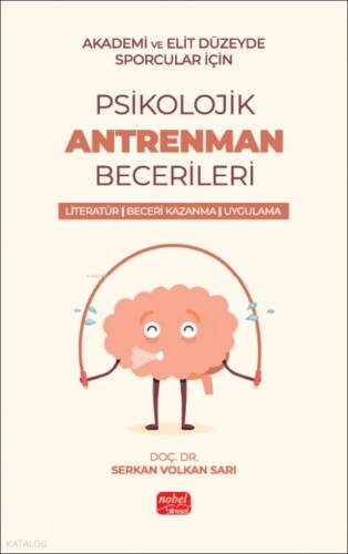 Akademik ve Elit Düzeyde Sporcular İçin Psikolojik Antrenman Becerileri - Literatür - Beceri Kazanma - 1