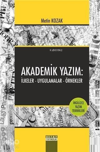 Akademik Yazım: İlkeler - Uygulamalar - Örnekler - 1