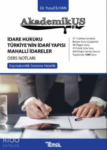 Akademikus; İdare Hukuku Kaymakamlık Sınavına Hazırlık Ders Notları - 1