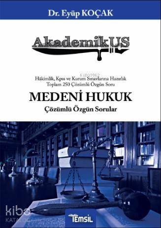 Akademikus Medeni Hukuk; Çözümlü Özgün Sorular - 1