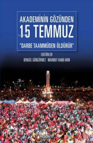 Akademinin Gözünden 15 Temmuz; Darbe Taammüden Öldürür - 1