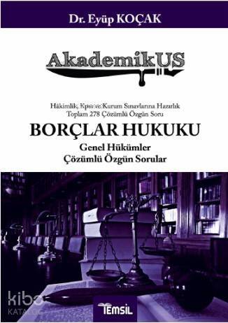 Akademiskus Borçlar Hukuku - Genel Hükümler; Çözümlü Özgün Sorular - 1