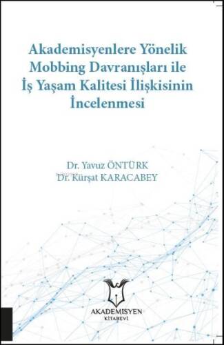 Akademisyenlere Yönelik Mobbing Davranışları İle İş Yaşam Kalitesi İlişkisinin İncelenmesi - 1