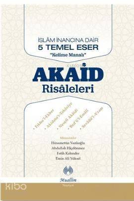 Akaid Risaleleri; İslam İnancına Dair 5 Temel Eser 