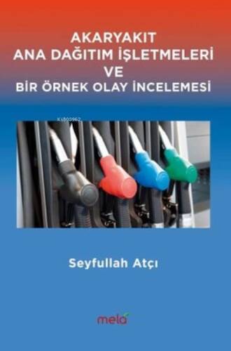 Akaryakıt Ana Dağıtım İşletmeleri Ve Bir Örnek Olay İncelemesi - 1