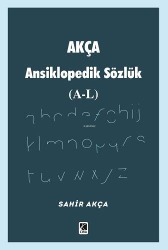 Akça Ansiklopedik Sözlük (A-L) - 1