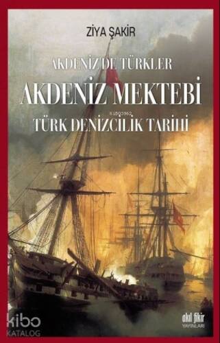 Akdeniz Mektebi - Akdeniz'de Türkler Türk Denizcilik Tarihi - 1