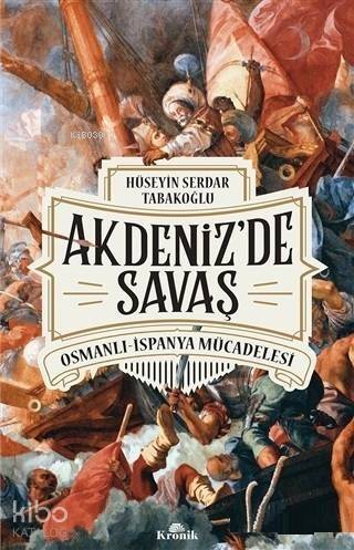 Akdeniz'de Savaş; Osmanlı-İspanya Mücadelesi - 1