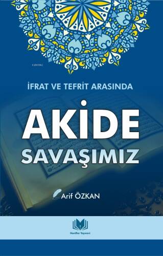 Akide Savaşımız İfrat ve Tefrit Arasında - 1