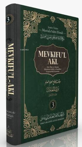 Akıl, İlim ve Âlemin Âlemlerin Rabbi ve Rasûlleri Karşısındaki Konumu 3. Cilt - 1