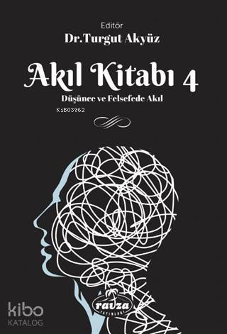 Akıl Kitabı - 4; Düşünce ve Felsefede Akıl - 1