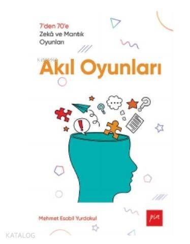 Akıl Oyunları; 7'den 70'e Zekâ ve Mantık Oyunları - 1