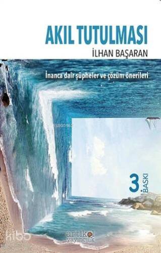 Akıl Tutulması; İnanca Dair Şüpheler ve Çözüm Önerileri - 1