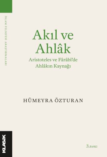 Akıl ve Ahlâk Aristoteles ve Fârâbi’de Ahlâkın Kaynağı - 1