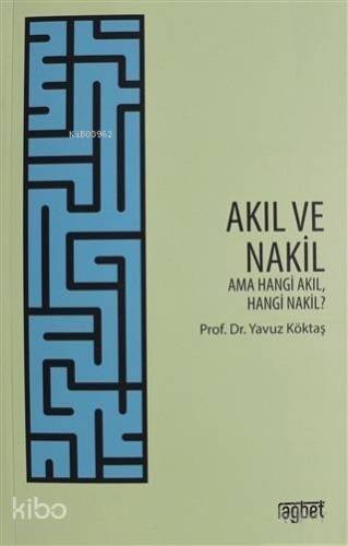 Akıl ve Nakil - Ama Hangi Akıl Hangi Nakil? - 1