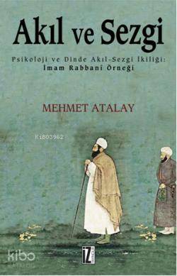 Akıl ve Sezgi; Psikoloji ve Dinde Akıl-sezgi İkiliği İmam Rabbani Örneği - 1