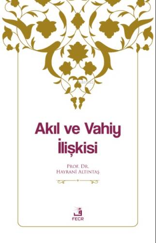 Akıl ve Vahiy İlişkisi - 1