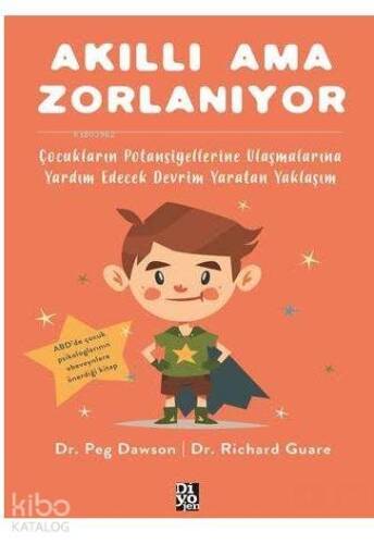 Akıllı Ama Zorlanıyor; Çocukların Potansiyellerine Ulaşmalarına Yardım Edecek Devrim Yaratan Yaklaşım - 1