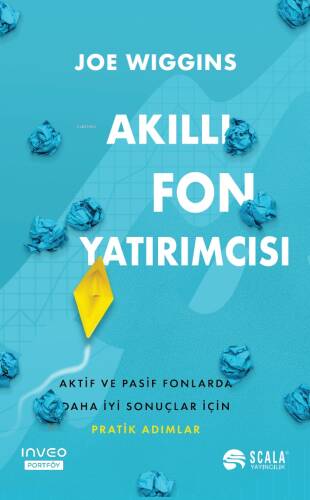 Akıllı Fon Yatırımcısı;Aktif ve Pasif Fonlarda Daha İyi Sonuçlar İçin Pratik Adımlar - 1