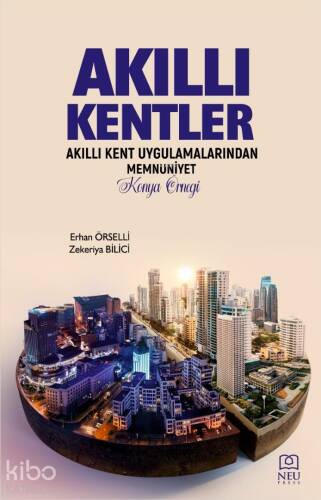 Akıllı Kentler; Akıllı Kent Uygulamalarından Memnuniyet - Konya Örneği - 1