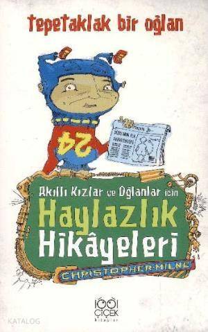 Akıllı Kızlar ve Oğlanlar İçin Haylazlık Hikayeleri; Tepetaklak Bir Oğlan - 1