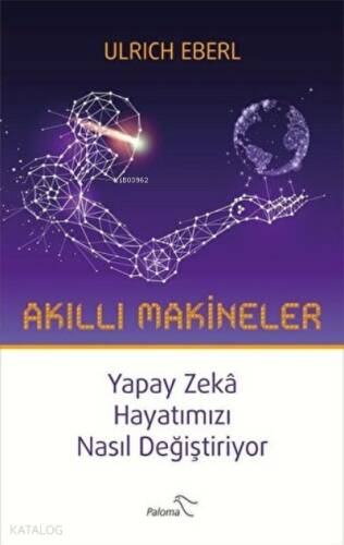 Akıllı Makineler Yapay Zeka Hayatımızı Nasıl Değiştiriyor - 1