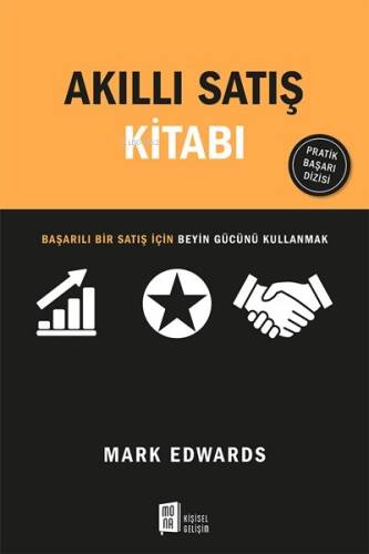 Akıllı Satış Kitabı;Satışta Başarılı Olmak İçin Kasları Değil Beyni Kullanmak - 1