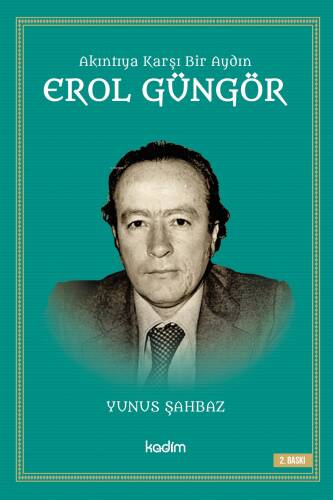 Akıntıya Karşı Bir Aydın Erol Güngör - 1