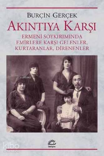 Akıntıya Karşı; Ermeni Soykırımında Emirlere Karşı Gelenler, Kurtaranlar, Direnenler - 1