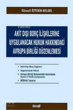 Akit Dışı Borç İlişkilerine Uygulanacak Hukuk Hakkındaki Avrupa Birliği Düzenlenmesi - 1