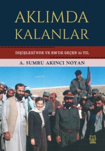 Aklımda Kalanlar;Dışişleri’nde ve BM’de Geçen 44 Yıl - 1