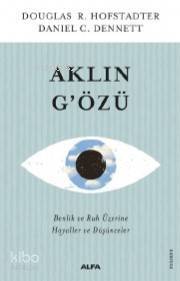 Aklın G'özü; Benlik ve Ruh Üzerine Hayaller ve Düşünceler - 1