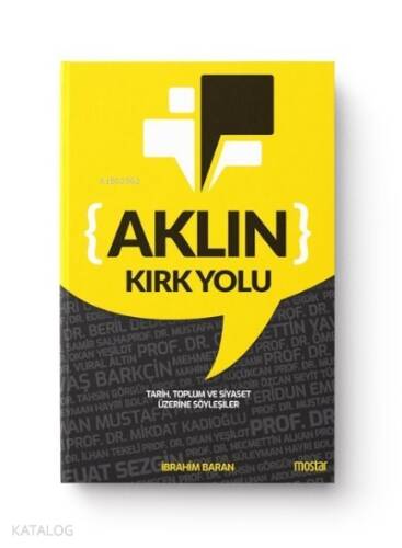 Aklın Kırk Yolu Tarih, Toplum ve Siyaset Üzerine Söyleşiler - 1