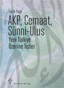 AKP, Cemaat, Sünni - Ulus; Yeni Türkiye Üzerine Tezler - 1