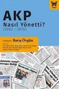 AKP Nasıl Yönetti?; (2002 - 2015) - 1